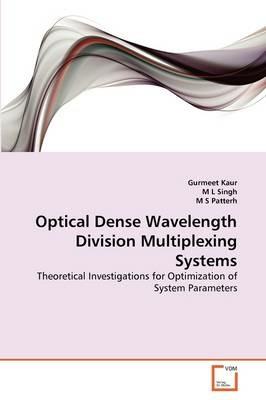 Optical Dense Wavelength Division Multiplexing Systems - Gurmeet Kaur,M L Singh,M S Patterh - cover