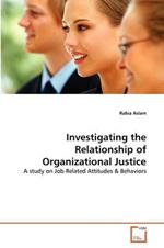 Investigating the Relationship of Organizational Justice