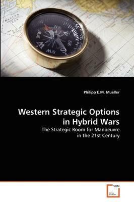 Western Strategic Options in Hybrid Wars - Philipp E M Mueller - cover