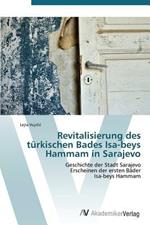 Revitalisierung Des Turkischen Bades ISA-Beys Hammam in Sarajevo