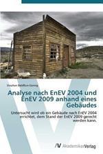 Analyse nach EnEV 2004 und EnEV 2009 anhand eines Gebaudes