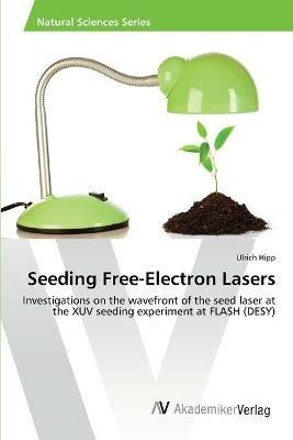 Seeding Free-Electron Lasers - Ulrich Hipp - cover