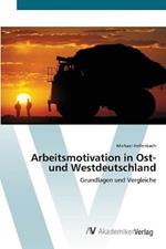 Arbeitsmotivation in Ost- und Westdeutschland