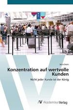 Konzentration auf wertvolle Kunden