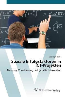 Soziale Erfolgsfaktoren in ICT-Projekten - Christoph Keller - cover