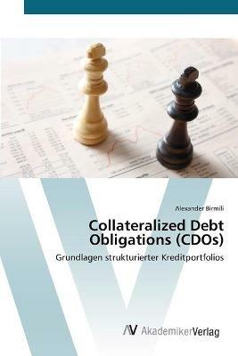 Collateralized Debt Obligations (CDOs) - Alexander Birmili - cover