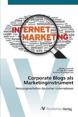 Corporate Blogs als Marketinginstrument - Marko Sarstedt,Philipp Schwarzer,Andreas Baumgartner - cover