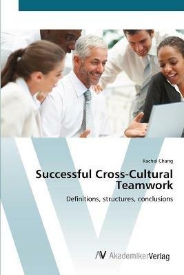Successful Cross-Cultural Teamwork - Rachel Chang - cover