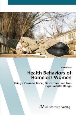 Health Behaviors of Homeless Women - Meg Wilson - cover