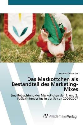 Das Maskottchen als Bestandteil des Marketing-Mixes - Andreas Burmester - cover