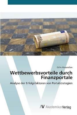 Wettbewerbsvorteile durch Finanzportale - Orlin Alexandrov - cover