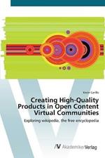 Creating High-Quality Products in Open Content Virtual Communities
