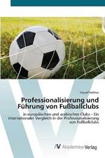 Professionalisierung und Fuhrung von Fussballclubs