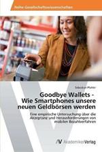 Goodbye Wallets - Wie Smartphones unsere neuen Geldboersen werden