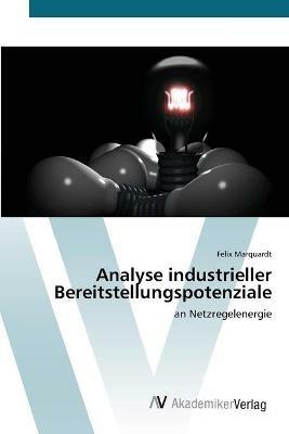 Analyse industrieller Bereitstellungspotenziale - Felix Marquardt - cover