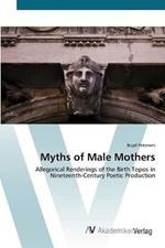 Myths of Male Mothers