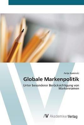 Globale Markenpolitik - Antje Kaminski - cover