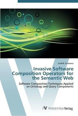 Invasive Software Composition Operators for the Semantic Web - Jendrik Johannes - cover