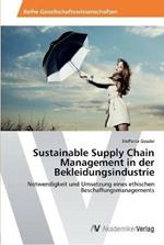 Sustainable Supply Chain Management in der Bekleidungsindustrie