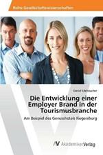 Die Entwicklung einer Employer Brand in der Tourismusbranche