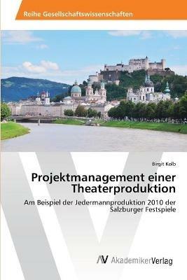 Projektmanagement einer Theaterproduktion - Birgit Kolb - cover