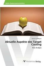 Aktuelle Aspekte des Target Costing
