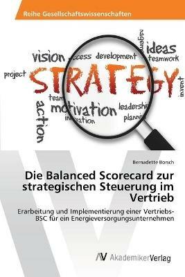 Die Balanced Scorecard zur strategischen Steuerung im Vertrieb - Bernadette Borsch - cover
