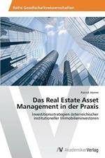 Das Real Estate Asset Management in Der Praxis