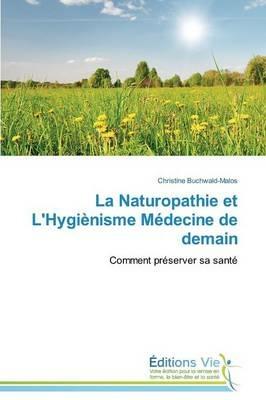 La Naturopathie Et l'Hygienisme Medecine de Demain - Buchwald-Malos-C - cover
