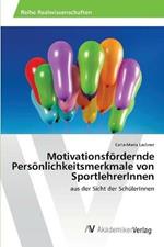 Motivationsfoerdernde Persoenlichkeitsmerkmale von SportlehrerInnen