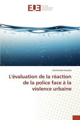 Levaluation de la Reaction de la Police Face A La Violence Urbaine - Fuamba-G - cover