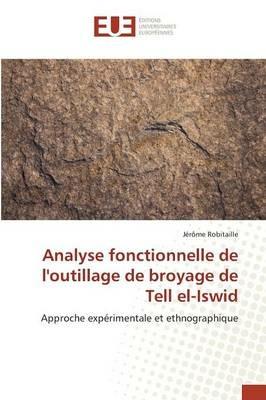 Analyse Fonctionnelle de Loutillage de Broyage de Tell El-Iswid - Robitaille-J - cover