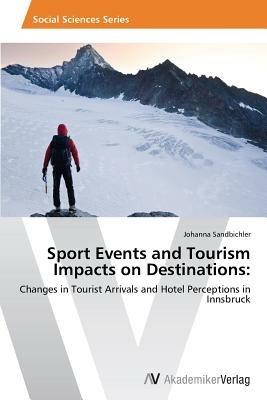 Sport Events and Tourism Impacts on Destinations - Johanna Sandbichler - cover
