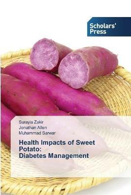 Health Impacts of Sweet Potato: Diabetes Management - Surayia Zakir,Jonathan Allen,Muhammad Sarwar - cover