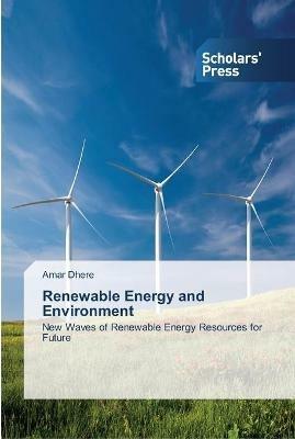 Renewable Energy and Environment - Amar Dhere - cover