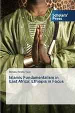 Islamic Fundamentalism in East Africa: Ethiopia in Focus