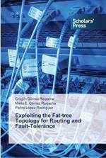 Exploiting the Fat-tree Topology for Routing and Fault-Tolerance