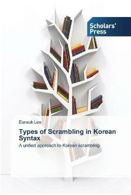 Types of Scrambling in Korean Syntax - Eunsuk Lee - cover