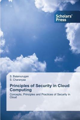 Principles of Security in Cloud Computing - Balamurugan S,Charanyaa S - cover