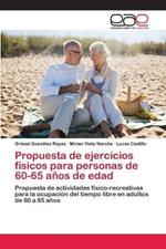 Propuesta de ejercicios fisicos para personas de 60-65 anos de edad