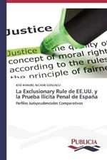 La Exclusionary Rule de EE.UU. y la Prueba Ilicita Penal de Espana