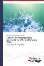 Control de Phytophthora infestans (Mont.) de Bary, en Chile