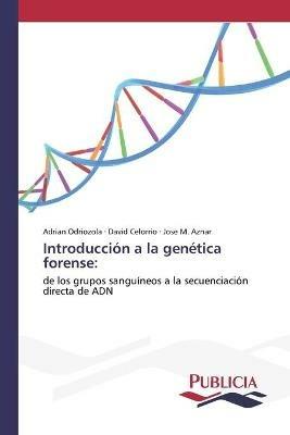 Introduccion a la genetica forense - Adrian Odriozola,David Celorrio,Jose M Aznar - cover
