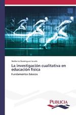La investigaci?n cualitativa en educaci?n f?sica