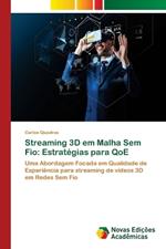 Streaming 3D em Malha Sem Fio: Estratégias para QoE
