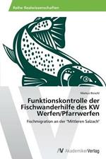 Funktionskontrolle der Fischwanderhilfe des KW Werfen/Pfarrwerfen