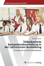 Videobasierte Kompetenzbeurteilung in der LehrerInnen-Ausbildung