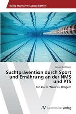 Suchtpravention durch Sport und Ernahrung an der NMS und PTS