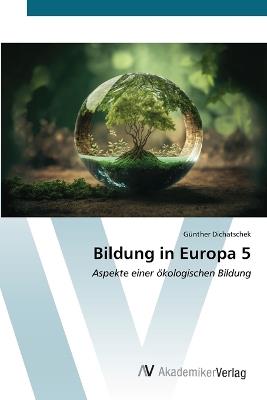 Bildung in Europa 5 - Günther Dichatschek - cover