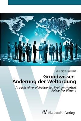 Grundwissen Änderung der Weltordung - Günther Dichatschek - cover